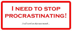 i need to stop procrastinating