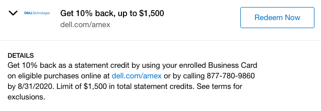 Dell Amex Offer: Get 10% back as a statement credit by using your enrolled Business Card on eligible purchases online at dell.com/amex or by calling 877-780-9860 by 8/31/2020.