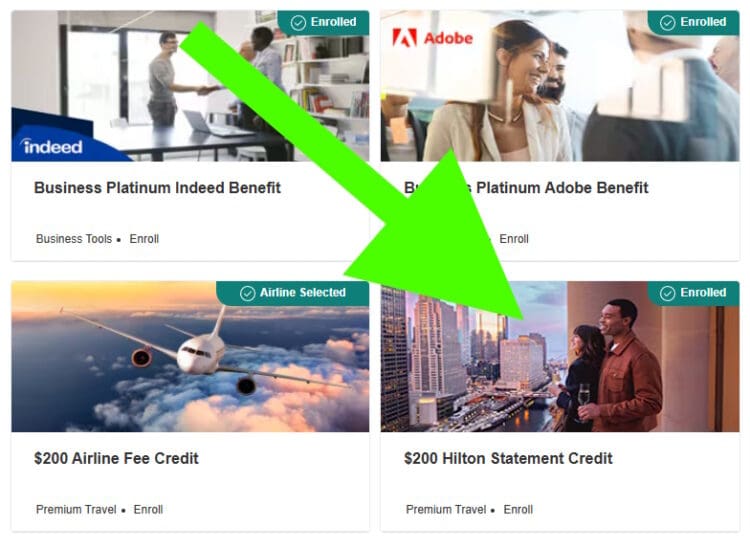 The image shows a grid of four promotional cards for different benefits. The top left card is for the "Business Platinum Indeed Benefit" with a background of two people shaking hands. The top right card is for the "Business Platinum Adobe Benefit" with a background of people smiling. The bottom left card shows an airplane flying above clouds, labeled "$200 Airline Fee Credit." The bottom right card, highlighted by a large green arrow, shows a couple enjoying a city view, labeled "$200 Hilton Statement Credit." Each card has options like "Enrolled" or "Airline Selected" at the top.