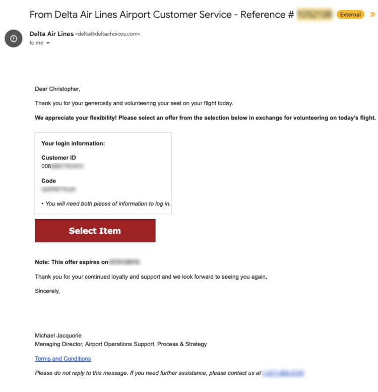 This image is a screenshot of an email from Delta Air Lines Airport Customer Service. The email thanks the recipient, Christopher, for volunteering their seat on a flight and offers a selection in exchange. It includes login information with a Customer ID and Code, and a red "Select Item" button. The email notes the offer's expiration date and is signed by Michael Jacquorie, Managing Director of Airport Operations Support, Process & Strategy. There is a link to "Terms and Conditions" and a note not to reply to the message, with a contact number provided for further assistance.