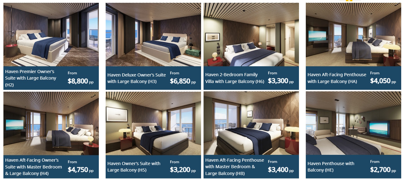 The image displays a grid of eight different luxury suite options on a cruise ship, each with a photo of the room and pricing information. The rooms feature modern decor with large beds, seating areas, and balconies with ocean views. The suite names and prices are as follows:

1. Haven Premier Owner’s Suite with Large Balcony (H2) - From $8,800 per person.
2. Haven Deluxe Owner’s Suite with Large Balcony (H3) - From $6,850 per person.
3. Haven 2-Bedroom Family Villa with Large Balcony (H6) - From $3,300 per person.
4. Haven Aft-Facing Penthouse with Large Balcony (HA) - From $4,050 per person.
5. Haven Aft-Facing Owner’s Suite with Master Bedroom & Large Balcony (H4) - From $4,750 per person.
6. Haven Owner’s Suite with Balcony (H5) - From $3,200 per person.
7. Haven Aft-Facing Penthouse with Master Bedroom & Large Balcony (HB) - From $3,400 per person.
8. Haven Penthouse with Balcony (HE) - From $2,700 per person.