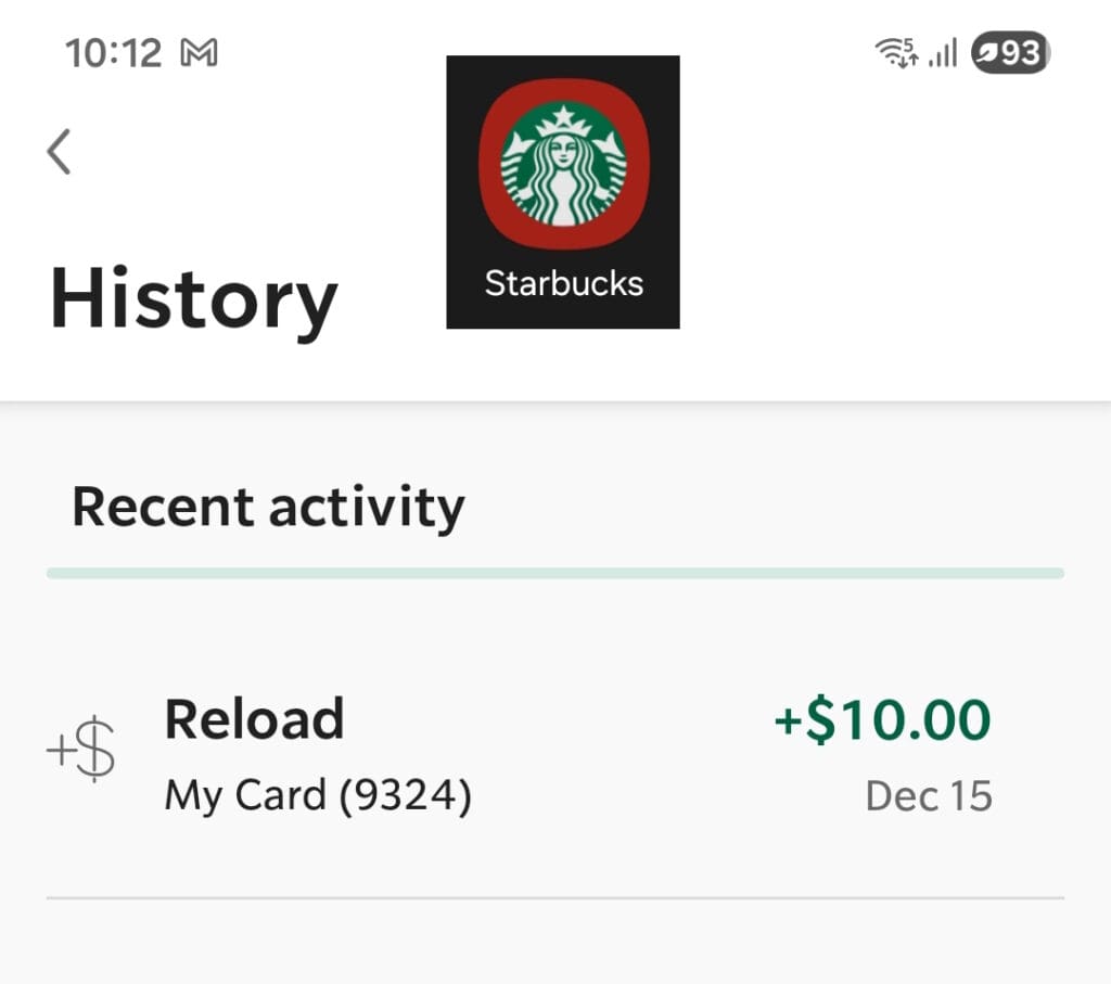 The image shows a screenshot of a Starbucks app interface. At the top, there is a Starbucks logo with the word "Starbucks" below it. The screen displays a "History" section with "Recent activity" listed. It shows a reload transaction of $10.00 to a card ending in 9324, dated December 15. The time on the device is 10:12, and there are icons indicating Wi-Fi, signal strength, and battery level at the top right.